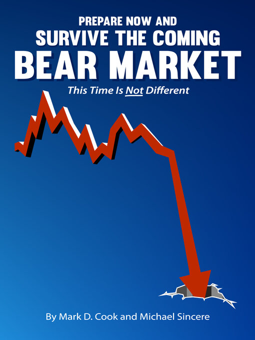 Title details for Prepare Now and Survive the Coming Bear Market by Michael Sincere - Available